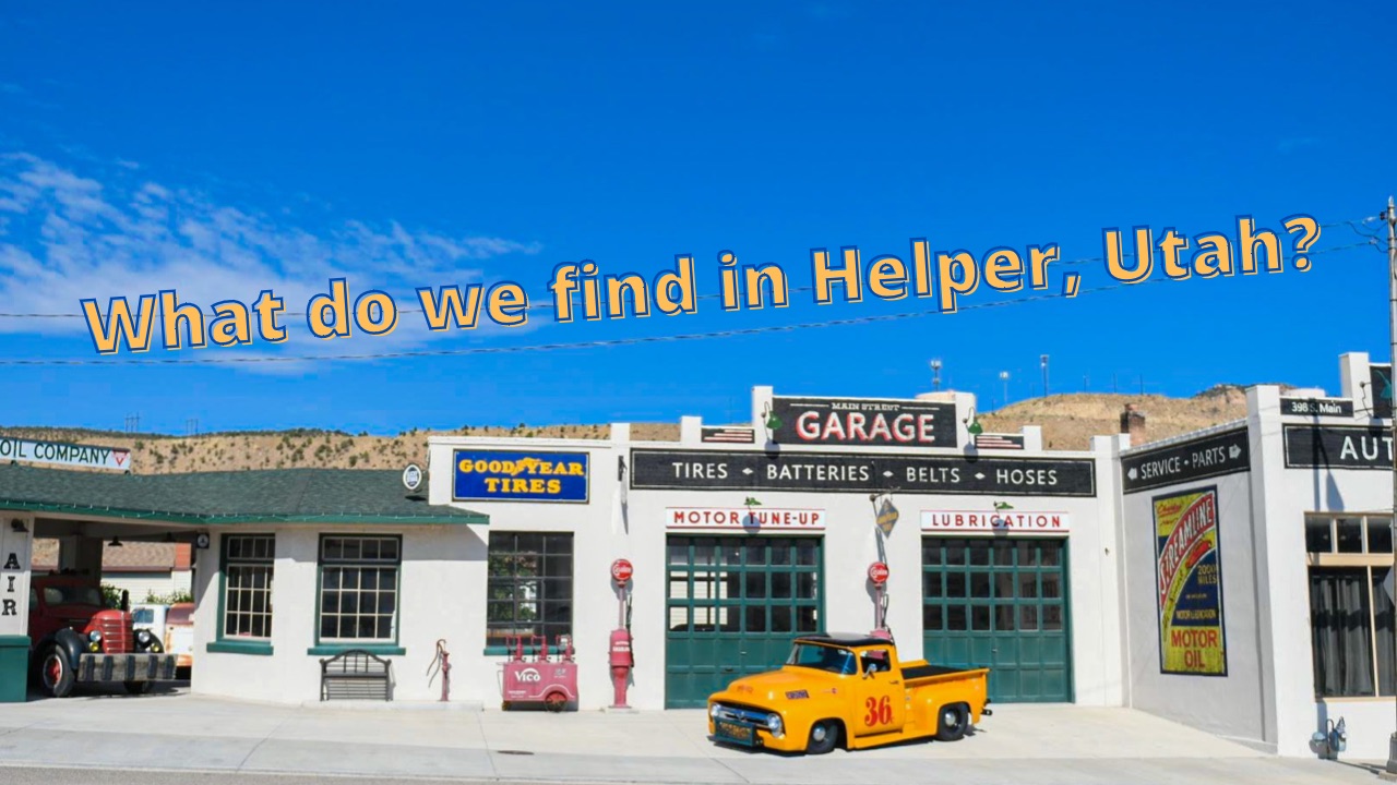 What do we find in Helper, Utah?  On the way to Salt Lake City!