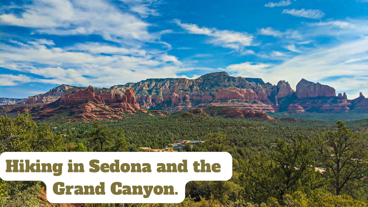 Hiking in Sedona and the Grand Canyon!