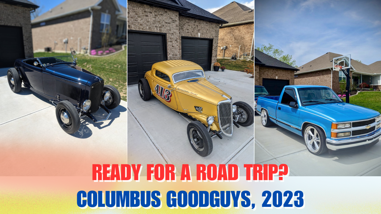 Ready for a Road Trip!  What will we take to Goodguys Columbus?